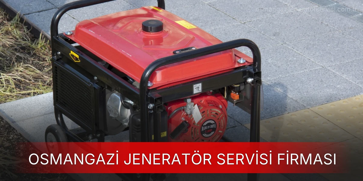 Osmangazi Jeneratör Servisi Firması